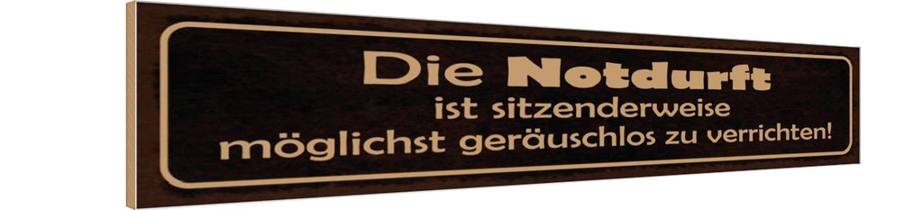 Holzschild 10x46 cm Notduft ist sitzenderweise Spruch Zitat