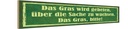 Holzschild 10x46 cm Gras wird gebeten zu wachsen Spruch Zitat