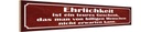 Holzschild 10x46 cm Ehrlichkeit ist teueres Spruch Zitat