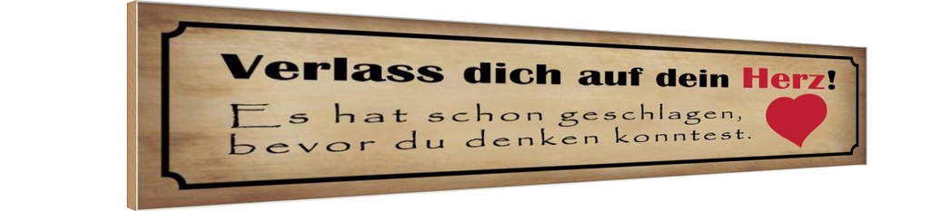Holzschild 10x46 cm verlass dich auf dein Herz Spruch Zitat