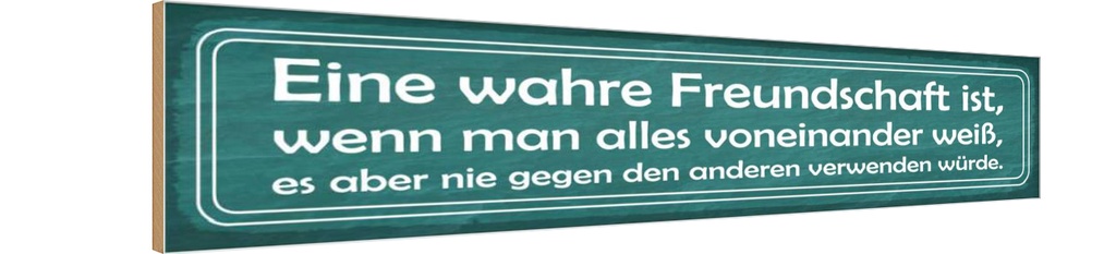 Holzschild 10x46 cm wahre Freundschaft ist wenn man Spruch Zitat