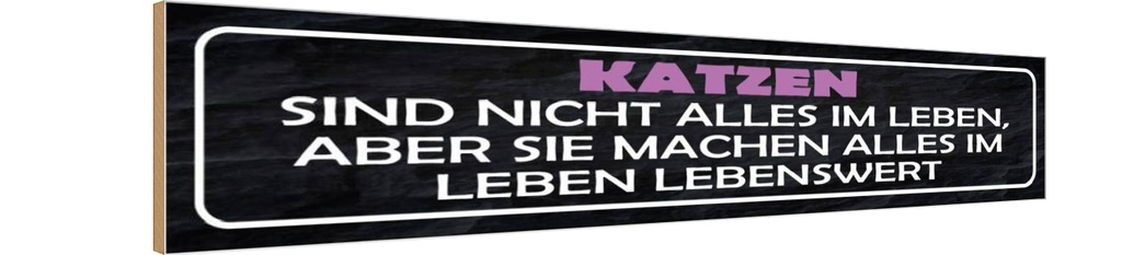 Holzschild 10x46 cm Katzen nicht alles im Leben aber Tier Haustier