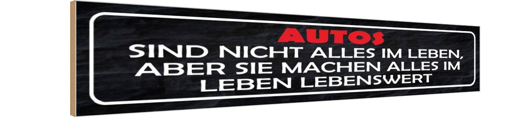 Holzschild 10x46 cm Autos nicht alles im Leben aber