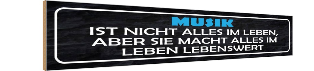 Holzschild 10x46 cm Musik nicht alles im Leben aber Spruch Zitat