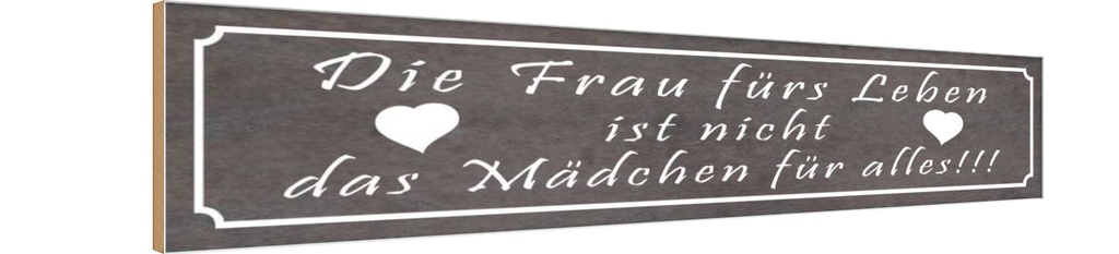 Holzschild 10x46 cm Frau ist nicht mädchen für alles Spruch Zitat