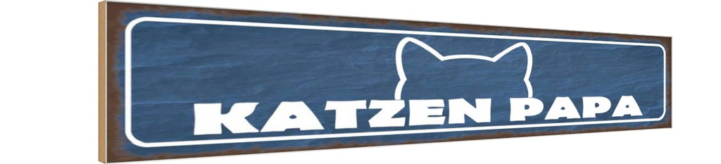 Holzschild 10x46 cm Katzen Papa Tier Haustier