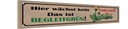 Holzschild 10x46 cm hier wächst kein Unkraut das ist Spruch Zitat