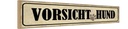 Holzschild 10x46 cm Vorsicht Hund Tier Haustier