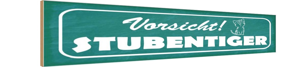 Holzschild 10x46 cm Vorsicht Stubentiger Katze Warnschild Hinweisschild
