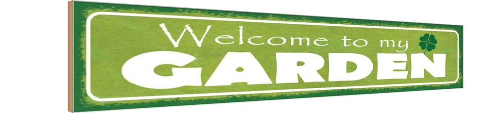 Holzschild 10x46 cm Welcome to my Garden Garten Geschenk