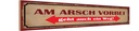 Holzschild 10x46 cm am Arsch vorbei geht auch Weg Dekoration