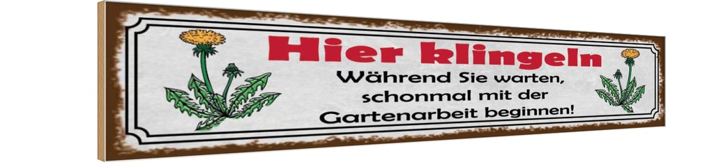 Holzschild 10x46 cm hier klingeln Gartenarbeit Geschenk
