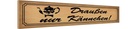 Holzschild 10x46 cm Draußen nur Kännchen Dekoration