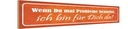 Holzschild 10x46 cm wenn du Probleme brauchst bin da Spruch Zitat