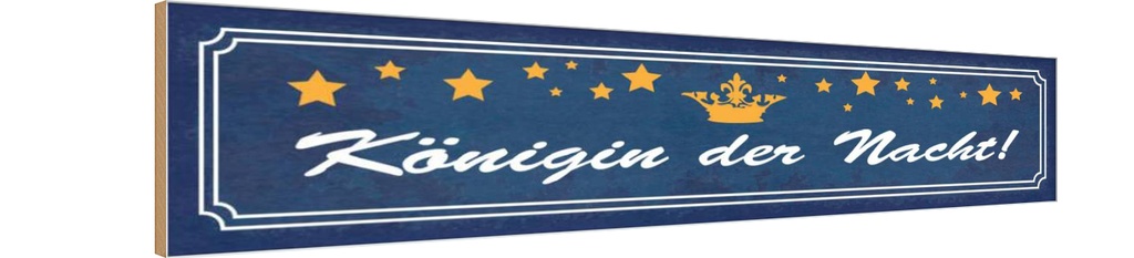Holzschild 10x46 cm Königin der Nacht Sterne Krone Dekoration