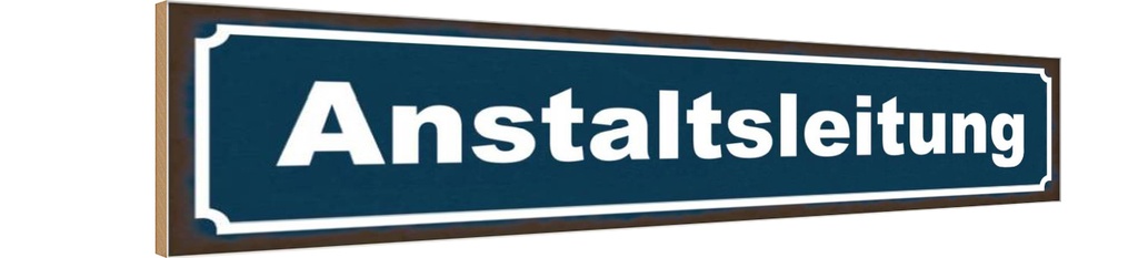 Holzschild 10x46 cm Hinweis Anstaltsleitung Warnschild Hinweisschild