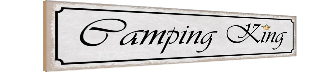 Holzschild 10x46 cm Camping King Outdoor