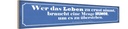 Holzschild 10x46 cm wer Leben zu ernst nimmer Humor Spruch Zitat