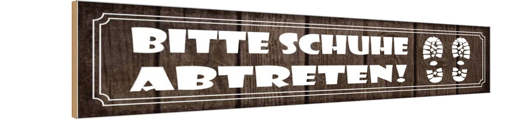 Holzschild 10x46 cm bitte Schuhe abtreten Warnschild Hinweisschild