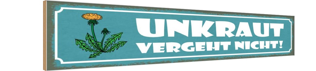 Holzschild 10x46 cm Unkraut vergeht nicht Garten Warnschild Hinweisschild