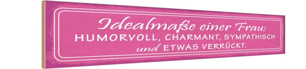 Holzschild 10x46 cm Idealmaße einer Frau humorvoll Männer Frauen