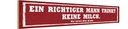 Holzschild 10x46 cm richtiger Mann trinkt kein Milch Spruch Zitat