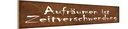 Holzschild 10x46 cm Aufräumen Zeitverschwendung Dekoration