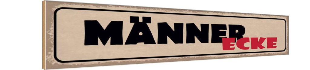 Holzschild 10x46 cm Mänenr Ecke Männer Frauen