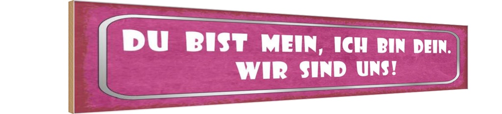 Holzschild 10x46 cm du bist mein ich dein wir uns Dekoration