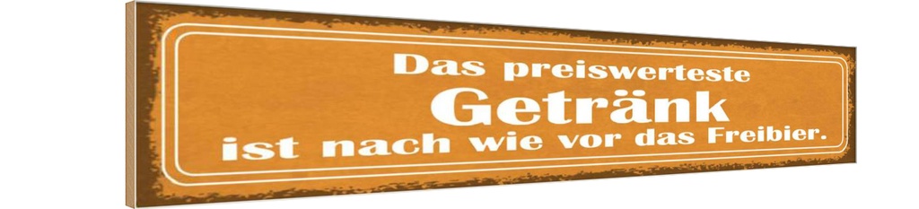 Holzschild 10x46 cm Bier das preiswerteste Getränk