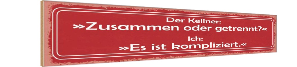 Holzschild 10x46 cm Kellner zusammen oder getrennt Beruf Arbeit