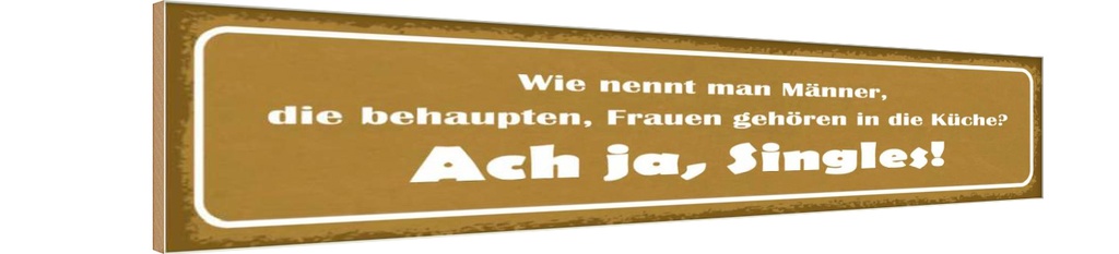 Holzschild 10x46 cm wie nennt man Männer die Dekoration