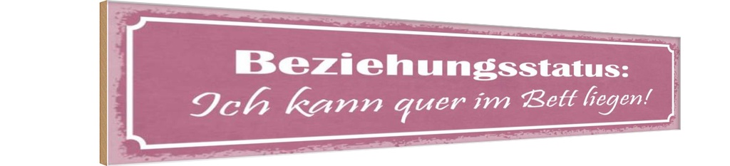 Holzschild 10x46 cm Beziehungsstatus quer im Bett Dekoration