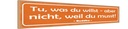 Holzschild 10x46 cm tue was du willst aber nicht Dekoration