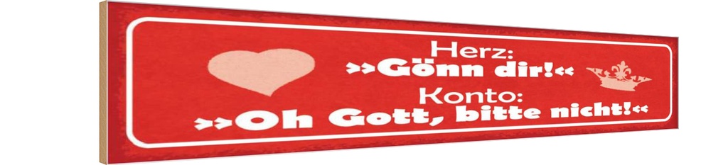 Holzschild 10x46 cm Herz Gönn dir Konto Oh Gott Dekoration