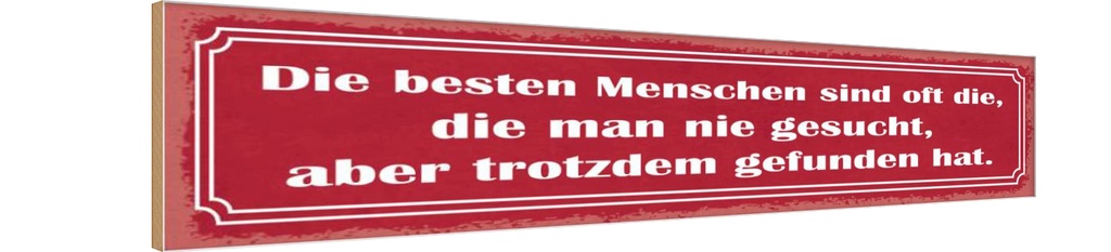 Holzschild 10x46 cm die besten Menschen sind oft Spruch Zitat