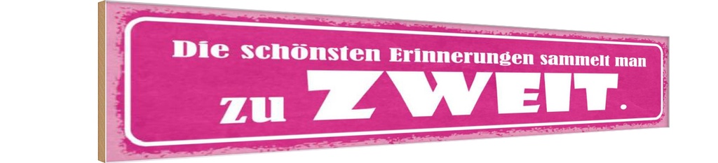 Holzschild 10x46 cm die schönsten Erinnerungen Zweit Spruch Zitat