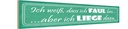 Holzschild 10x46 cm ich bin faul aber liege dazu Spruch Zitat