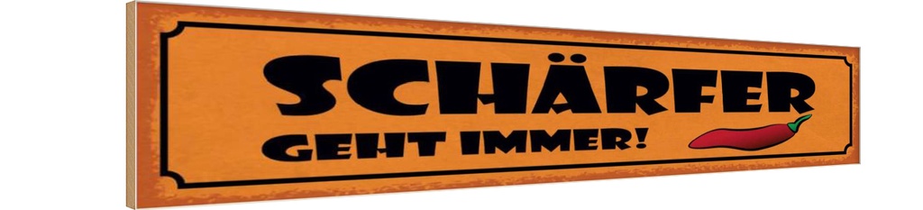 Holzschild 10x46 cm schärfer geht immer Dekoration