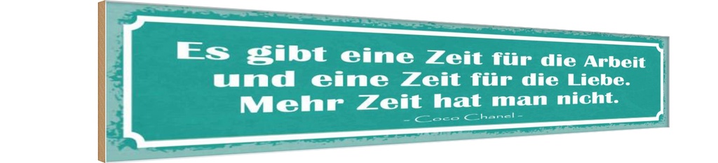 Holzschild 10x46 cm eine Zeit für Arbeit und Liebe Beruf