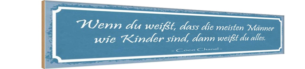 Holzschild 10x46 cm meiste Männer sind wie Kinder Frauen