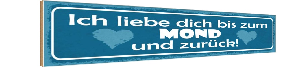 Holzschild 10x46 cm ich liebe dich bis zum Mond Dekoration
