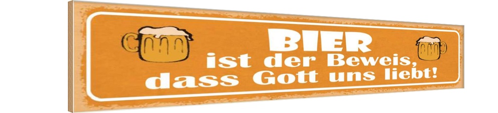 Holzschild 10x46 cm Bier Beweis Gott liebt uns Essen Trinken