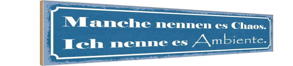 [LA-121560-H] Holzschild 10x46 cm manche nennen es Chaos ich nenne Spruch Zitat
