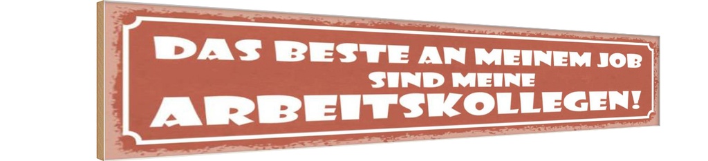 [LA-121563-H] Holzschild 10x46 cm beste an Job sind Arbeitskollege