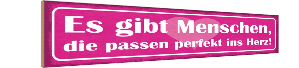 [LA-121566-H] Holzschild 10x46 cm gibt Menschen perfekt ins Herz Dekoration