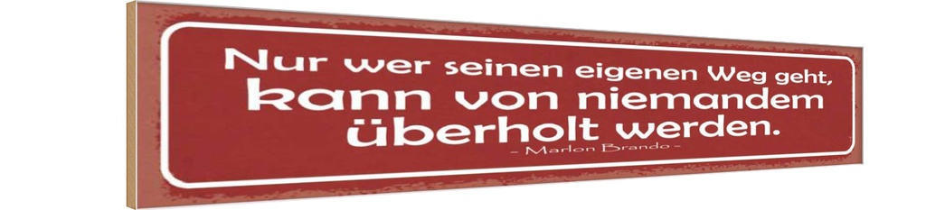Holzschild 10x46 cm Nur wer seinen Weg geht