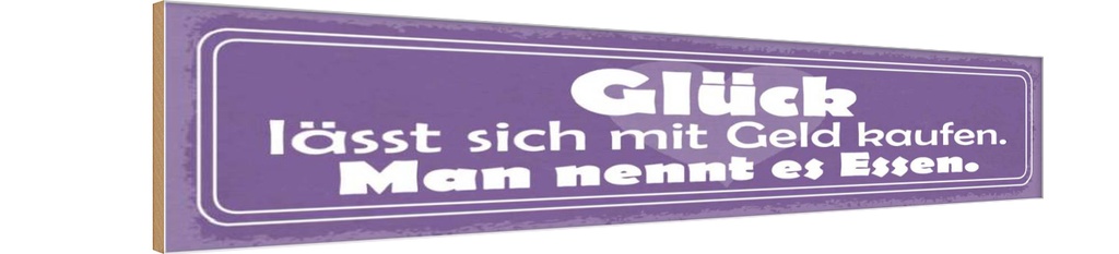 Holzschild 10x46 cm Glück lässt sich mit Geld kaufen