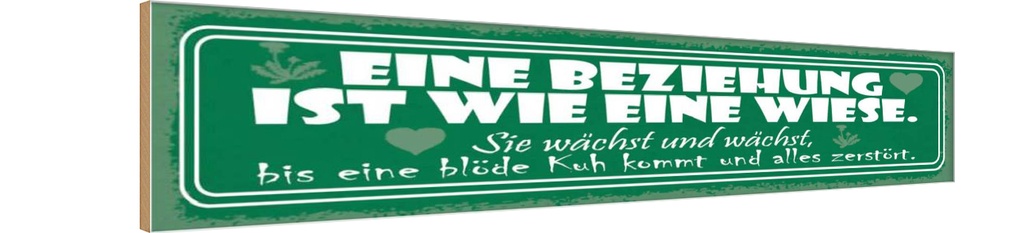 Holzschild 10x46 cm Eine Beziehung ist wie eine Wiese