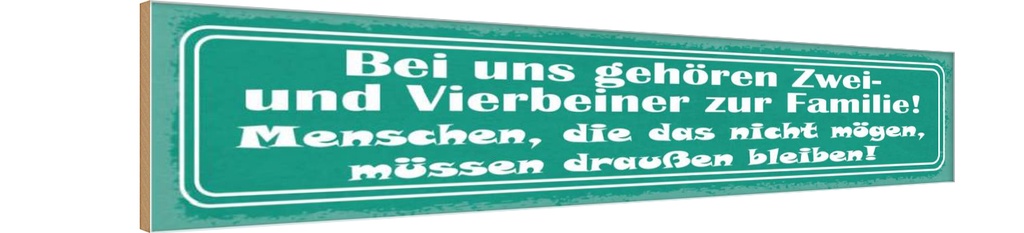 Holzschild 10x46 cm Bei uns gehören Zwei- und Vierbeiner